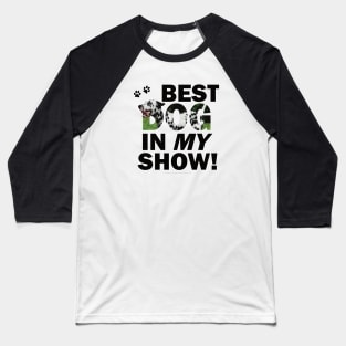 Best Dog In My Show - Dalmatian dog oil painting word art Baseball T-Shirt